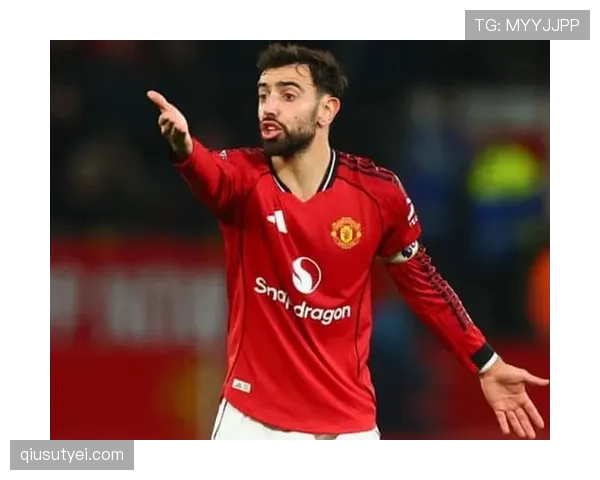 B费加盟曼联为何成为转折点？战术角色与比赛影响力的深度解析